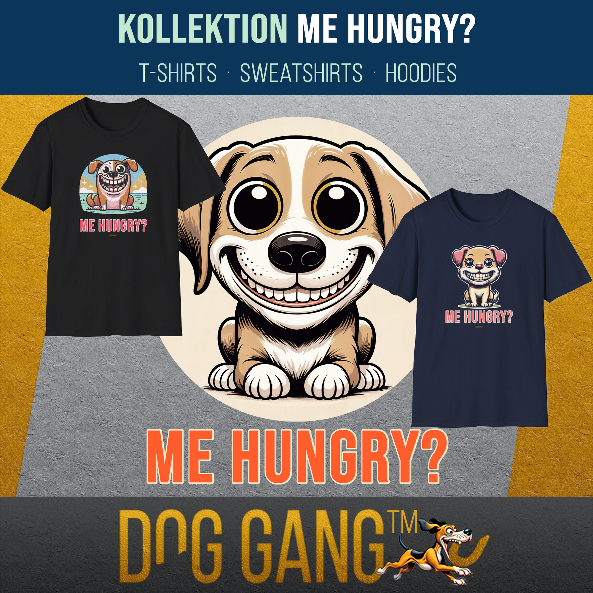 Ein Werbebild für die Bekleidungskollektion „Me Hungry?“ mit einem grinsenden und lustigem Cartoon-Hundedesign. Links und rechts zwei T-Shirts aus der Kollektion. Dog Gang-Logo mit einem kleinen Cartoon-Hund unten.