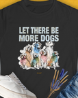 Let There Be More Dogs, Women's T-Shirt-Black. A perfect gift for dog lovers and dog owners. Design by Dog Gang