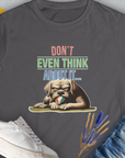 Don't Even Think About It..., Volume 6, Women's T-Shirt-Charcoal. A dog-themed Design from Dog Gang