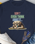 Navy Womens T-Shirt titled Dont Even Think About It..., Volume 6, features a funny Labrador illustration, perfect for dog lovers. Designed by Dog Gang.