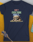 Don't Even Think About It..., Volume 6, Women's T-Shirt-, a fun and stylish design for dog lovers from Dog Gang