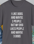I Like Dogs And Maybe 3 People..., Unisex T-Shirt-Charcoal-funny dog lover Shirtdesign by Dog Gang