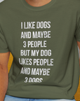 I Like Dogs And Maybe 3 People..., Unisex T-Shirt-funny dog lover Design by Dog Gang