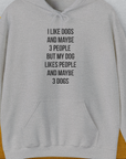 I Like Dogs And Maybe 3 People..., Unisex Hoodie-funny and stylish. A perfect gift for dog lovers. Shirtdesign by Dog Gang