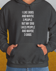 I Like Dogs And Maybe 3 People..., Unisex Hoodie-funny dog lover Shirtdesign by Dog Gang