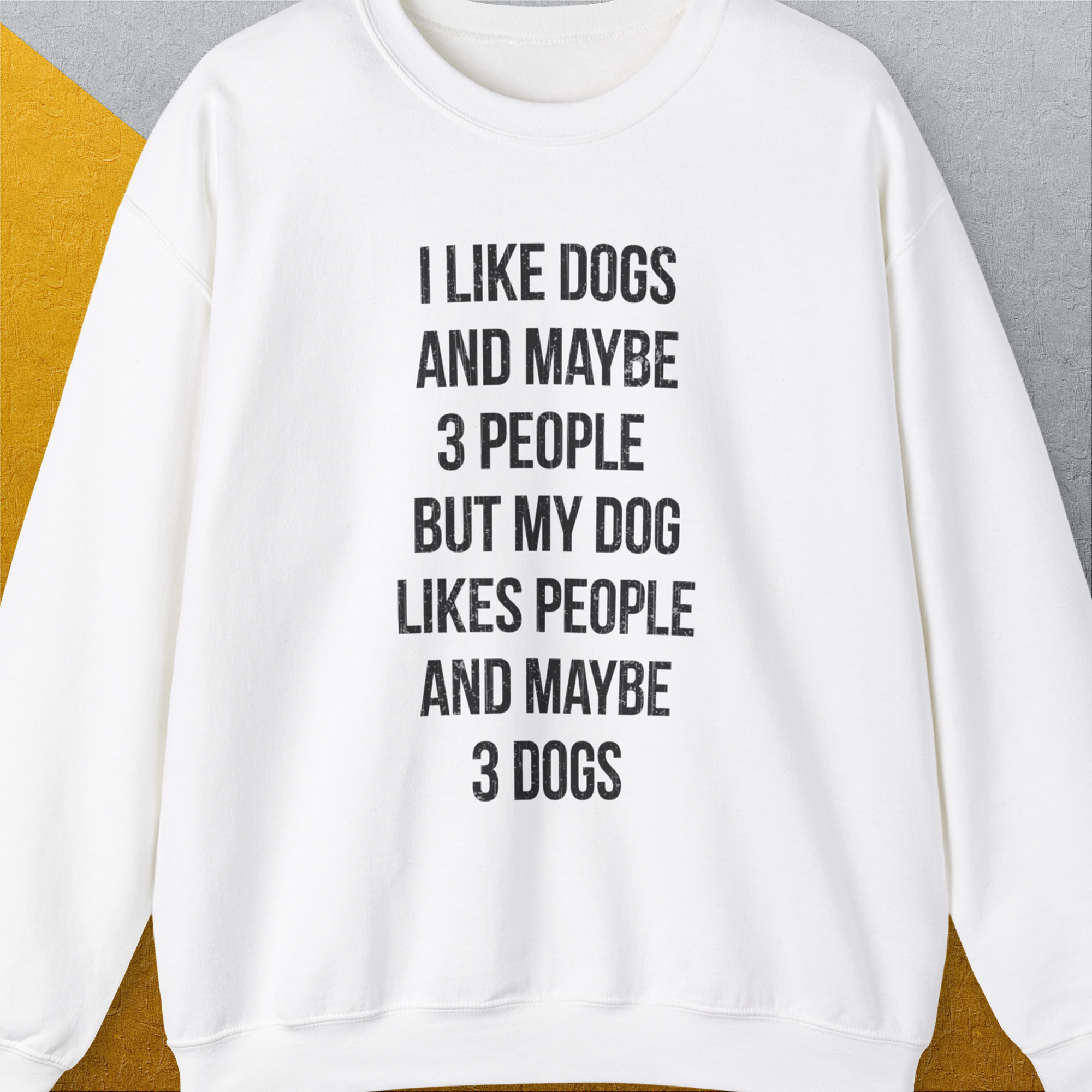 I Like Dogs And Maybe 3 People..., Unisex Sweatshirt-S-funny dog lover Shirtdesign by Dog Gang