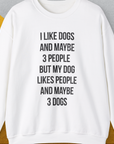 I Like Dogs And Maybe 3 People..., Unisex Sweatshirt-S-funny dog lover Shirtdesign by Dog Gang