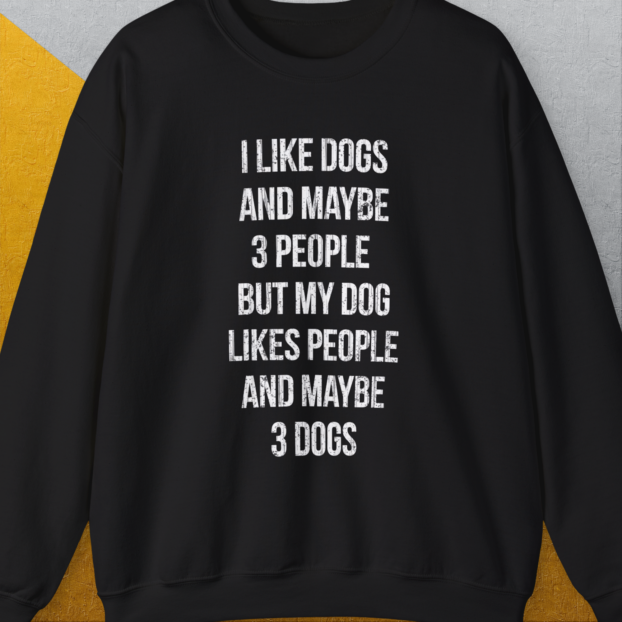 I Like Dogs And Maybe 3 People..., Unisex Sweatshirt-S-funny dog lover Shirtdesign by Dog Gang