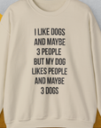 I Like Dogs And Maybe 3 People..., Unisex Sweatshirt-S-funny dog lover Shirtdesign by Dog Gang