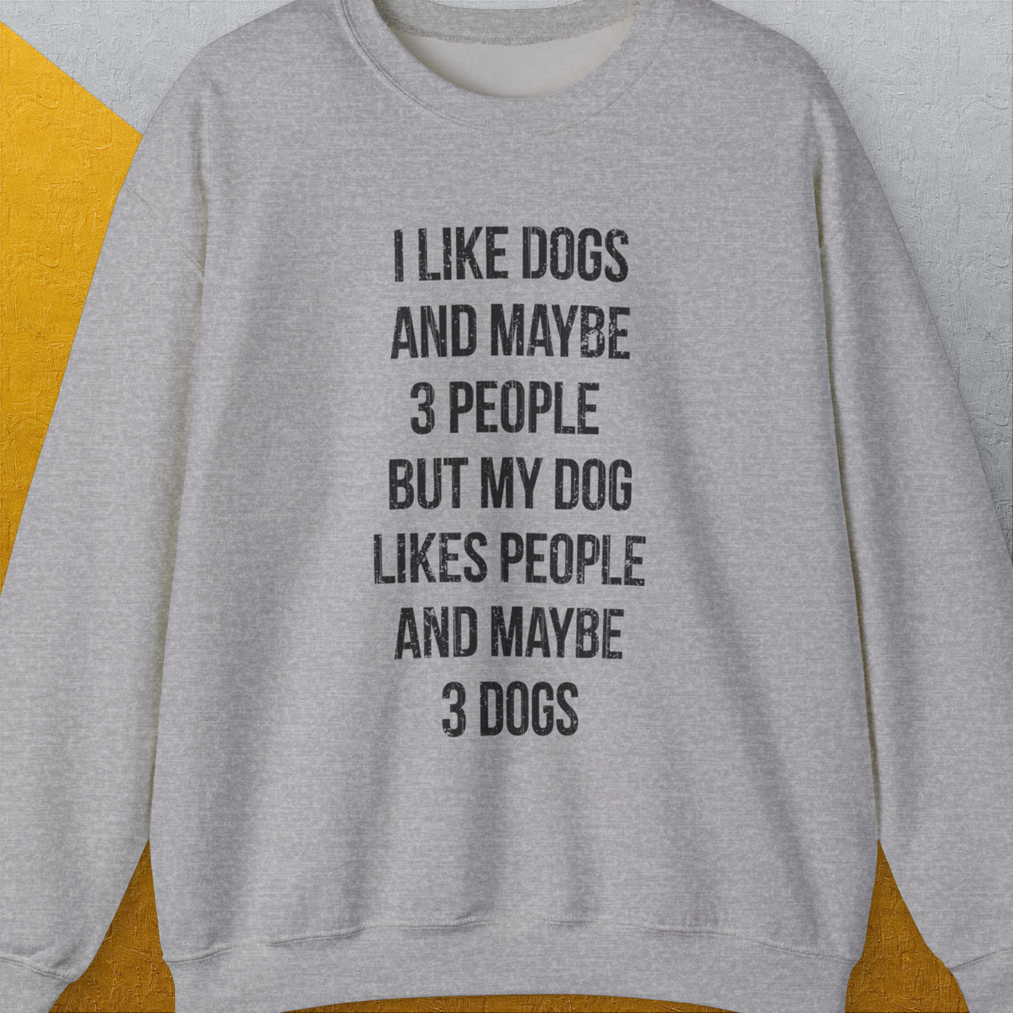 I Like Dogs And Maybe 3 People..., Unisex Sweatshirt-S-funny dog lover Shirtdesign by Dog Gang
