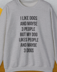 I Like Dogs And Maybe 3 People..., Unisex Sweatshirt-S-funny dog lover Shirtdesign by Dog Gang