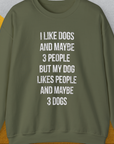 I Like Dogs And Maybe 3 People..., Unisex Sweatshirt-funny dog lover Design by Dog Gang