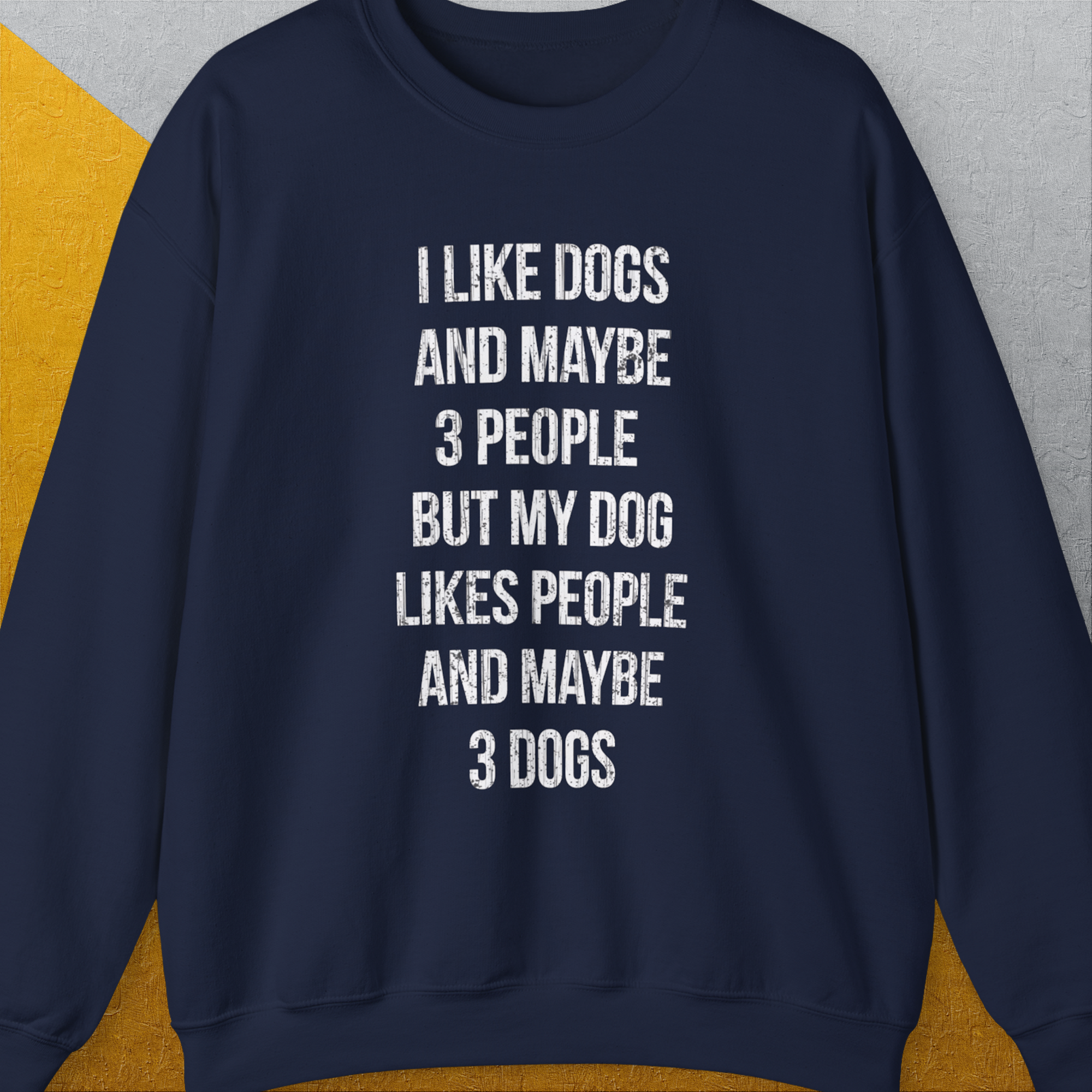 I Like Dogs And Maybe 3 People..., Unisex Sweatshirt-S-funny dog lover Shirtdesign by Dog Gang