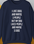 I Like Dogs And Maybe 3 People..., Unisex Sweatshirt-S-funny dog lover Shirtdesign by Dog Gang