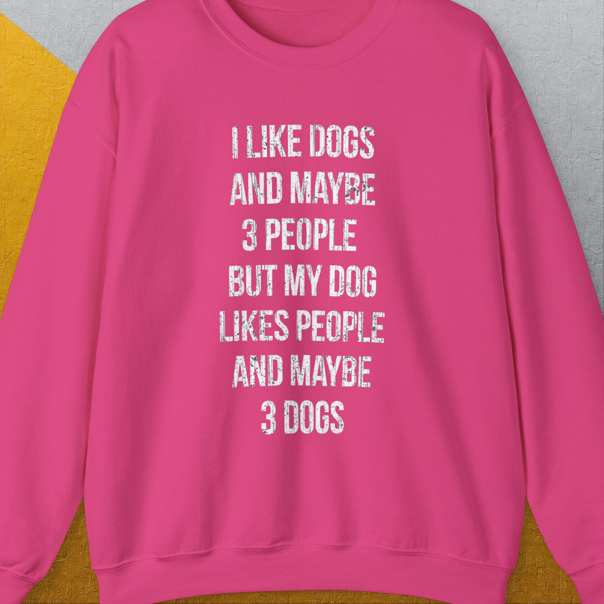 I Like Dogs And Maybe 3 People..., Unisex Sweatshirt funny dog print, Design by Dog Gang