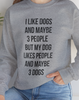 I Like Dogs And Maybe 3 People..., Unisex Sweatshirt-funny dog lover Shirtdesign by Dog Gang