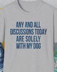 Any And All Discussions Today, Unisex T-Shirt-Sport Grey-funny dog lover Shirtdesign by Dog Gang