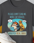 Cat Videos Series, Volume 2, Unisex T-Shirt- another funny dog lover Shirtdesign made by Dog Gang