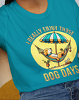 I Really Enjoy Those Dog Days, Unisex T-Shirt- funny dog-themed Shirt. Design by Dog Gang