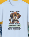 Go Fetch It Yourself Series, Volume 2, Unisex T-Shirt- another funny dog lover Shirtdesign made by Dog Gang