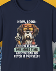 Go Fetch It Yourself Series, Volume 2, Unisex T-Shirt-Navy-funny dog lover Shirtdesign by Dog Gang