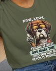 Go Fetch It Yourself Series, Volume 2, Unisex T-Shirt- funny dog-themed Shirt. Design by Dog Gang