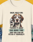 Go Fetch It Yourself Series, Volume 3, Unisex T-Shirt-Natural-funny dog lover Shirtdesign by Dog Gang