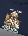 Go Fetch It Yourself Series, Volume 1, Unisex Hoodie-humorous dog lover / dog owner Design by Dog Gang