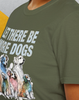 Let There Be More Dogs, Unisex T-Shirt-funny dog lover Shirtdesign by Dog Gang