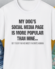 My Dogs Social Media Page Is More Popular Than Mine, Unisex T-Shirt-funny and stylish. A perfect gift for dog lovers. Shirtdesign by Dog Gang
