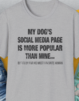 My Dogs Social Media Page Is More Popular Than Mine, Unisex T-Shirt-Sport Grey-funny dog lover Shirtdesign by Dog Gang