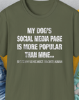 My Dogs Social Media Page Is More Popular Than Mine, Unisex T-Shirt- another funny dog lover Shirtdesign made by Dog Gang