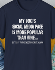 My Dogs Social Media Page Is More Popular Than Mine, Unisex T-Shirt-Navy-funny dog lover Shirtdesign by Dog Gang