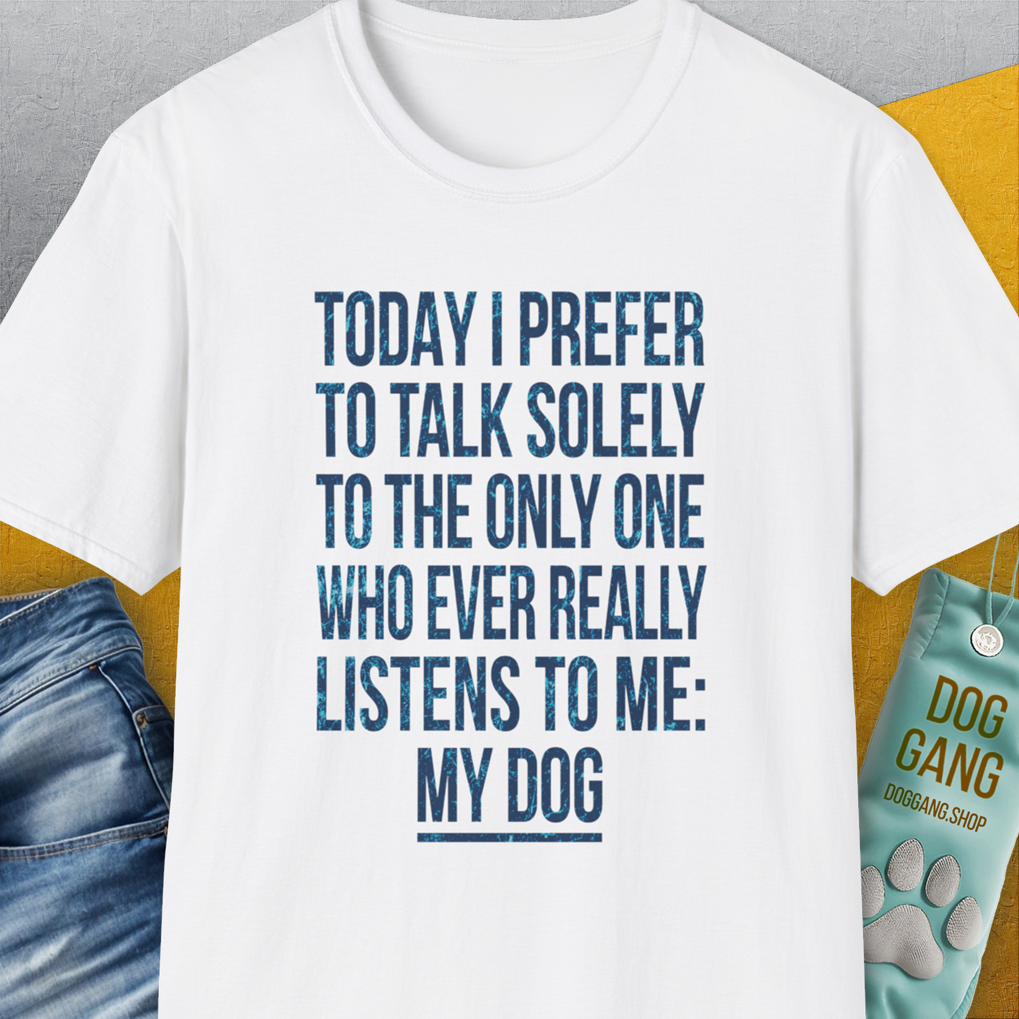 The Only One Who Ever Really Listens To Me, Unisex T-Shirt-funny and stylish. A perfect gift for dog lovers. Shirtdesign by Dog Gang