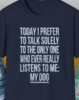 The Only One Who Ever Really Listens To Me, Unisex T-Shirt-Navy-funny dog lover Shirtdesign by Dog Gang