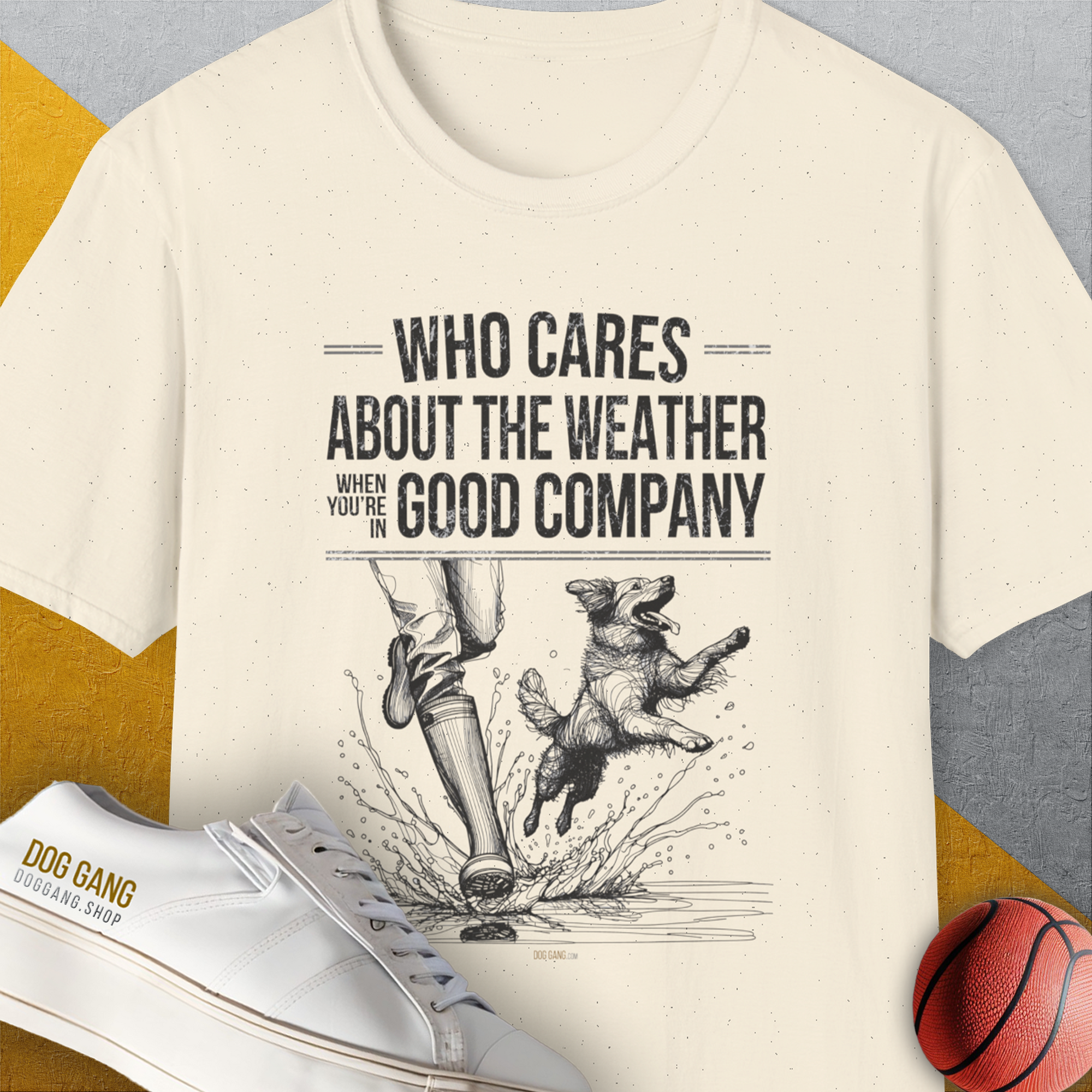 Who Cares About The Weather When You're In Good Company, Volume 1, Unisex T-Shirt-Natural-funny dog lover Shirtdesign by Dog Gang