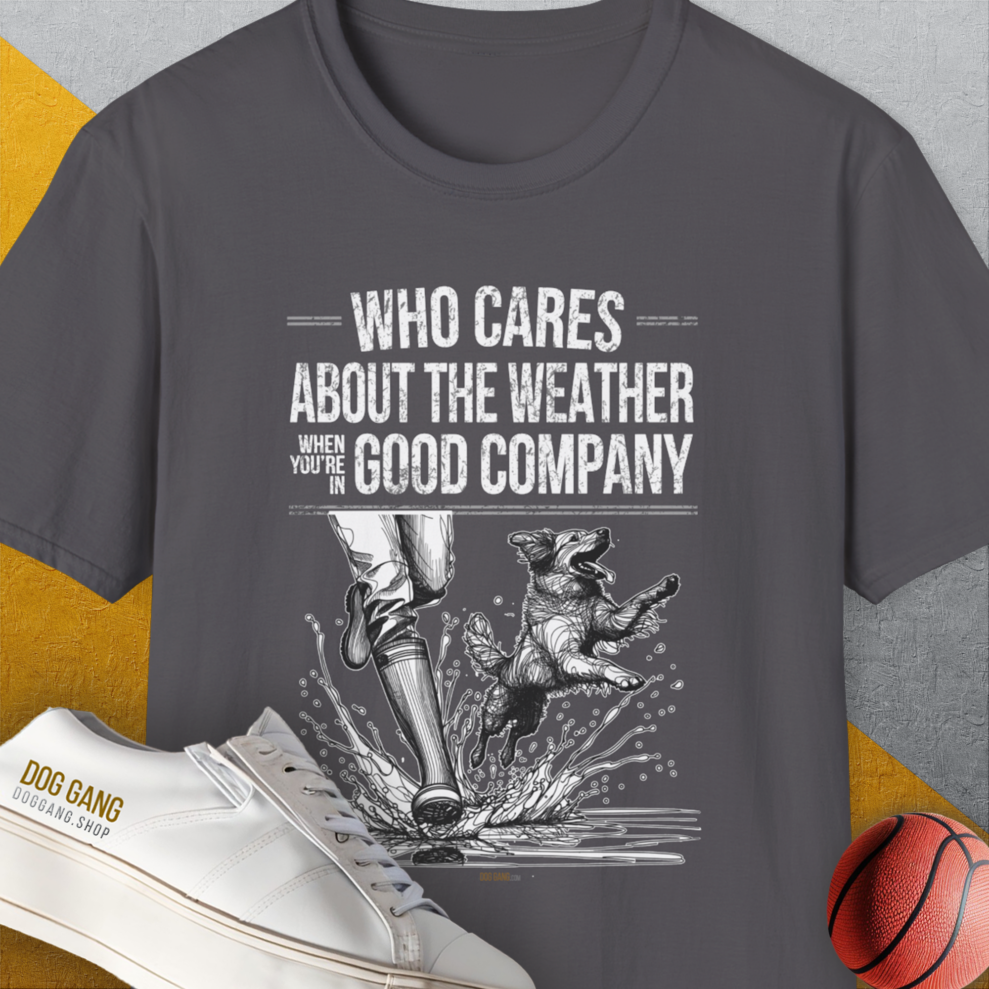 Who Cares About The Weather When You're In Good Company, Volume 1, Unisex T-Shirt-Charcoal-funny dog lover Shirtdesign by Dog Gang