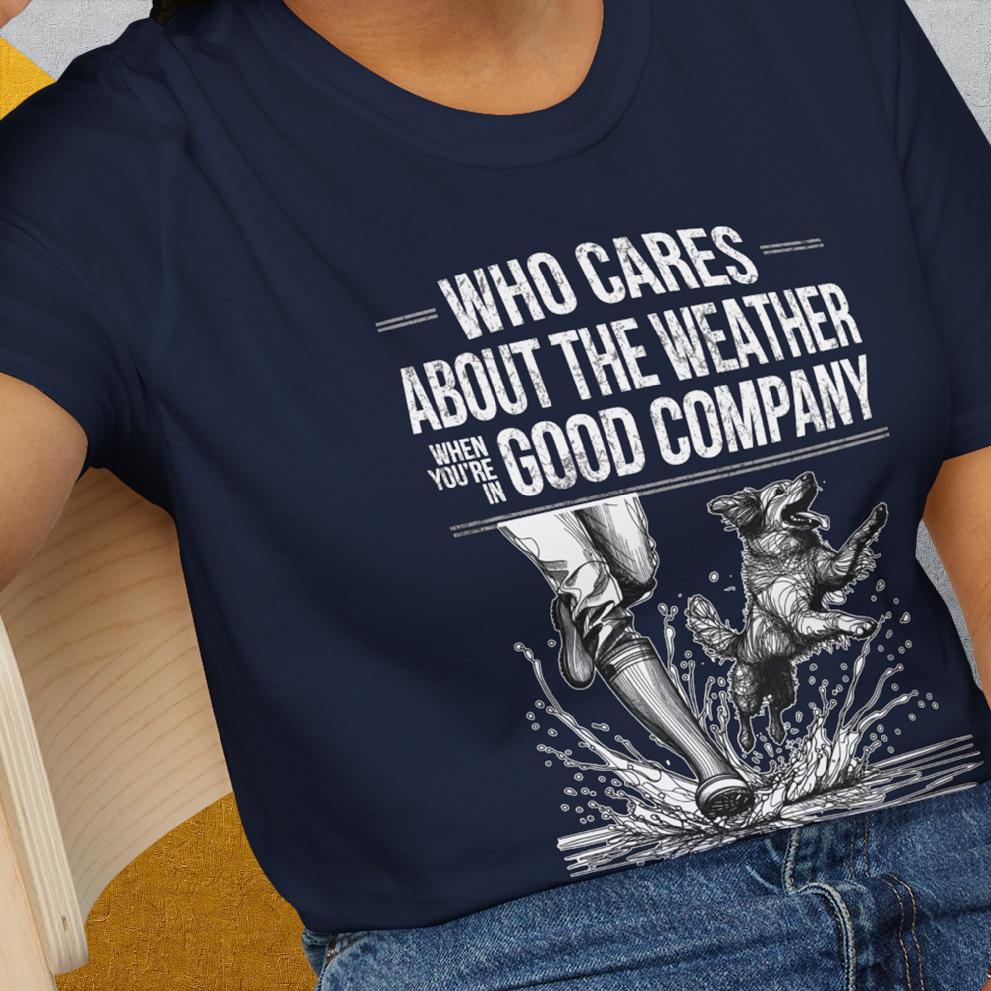 Who Cares About The Weather When You're In Good Company, Volume 1, Unisex T-Shirt- funny dog-themed Shirt. Design by Dog Gang