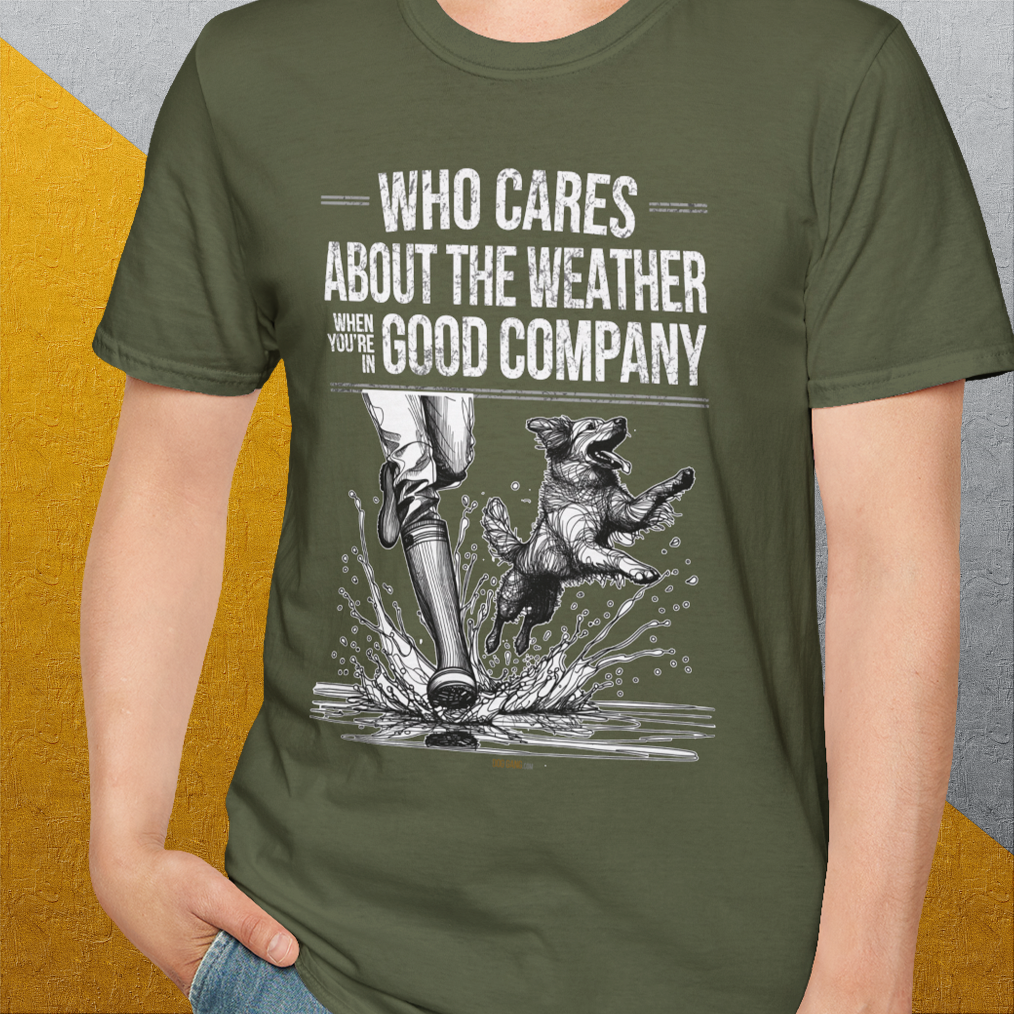 Who Cares About The Weather When You're In Good Company, Volume 1, Unisex T-Shirt-funny dog lover Shirtdesign by Dog Gang