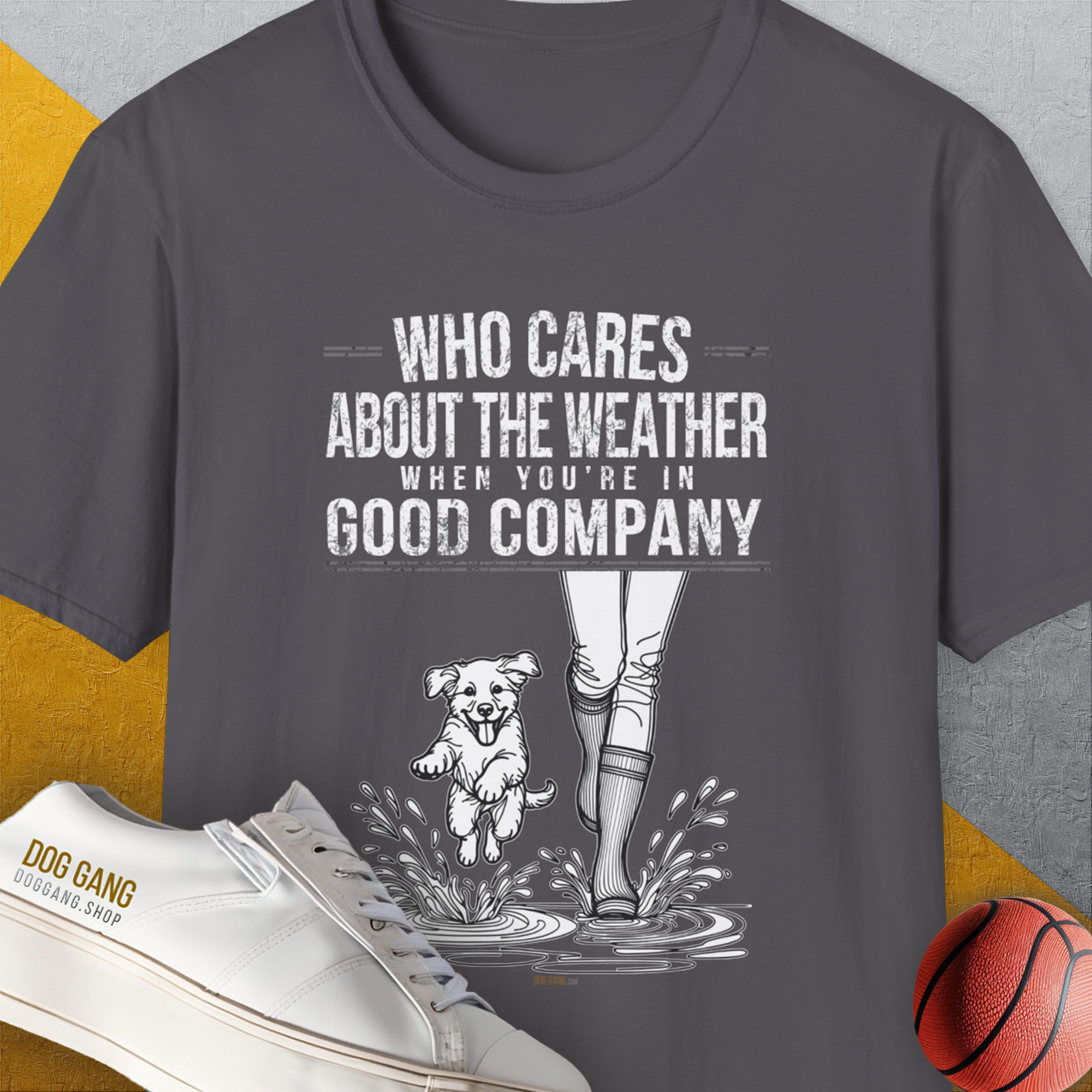 Who Cares About The Weather When You're In Good Company, Volume 2, Unisex T-Shirt- another funny dog lover Shirtdesign made by Dog Gang