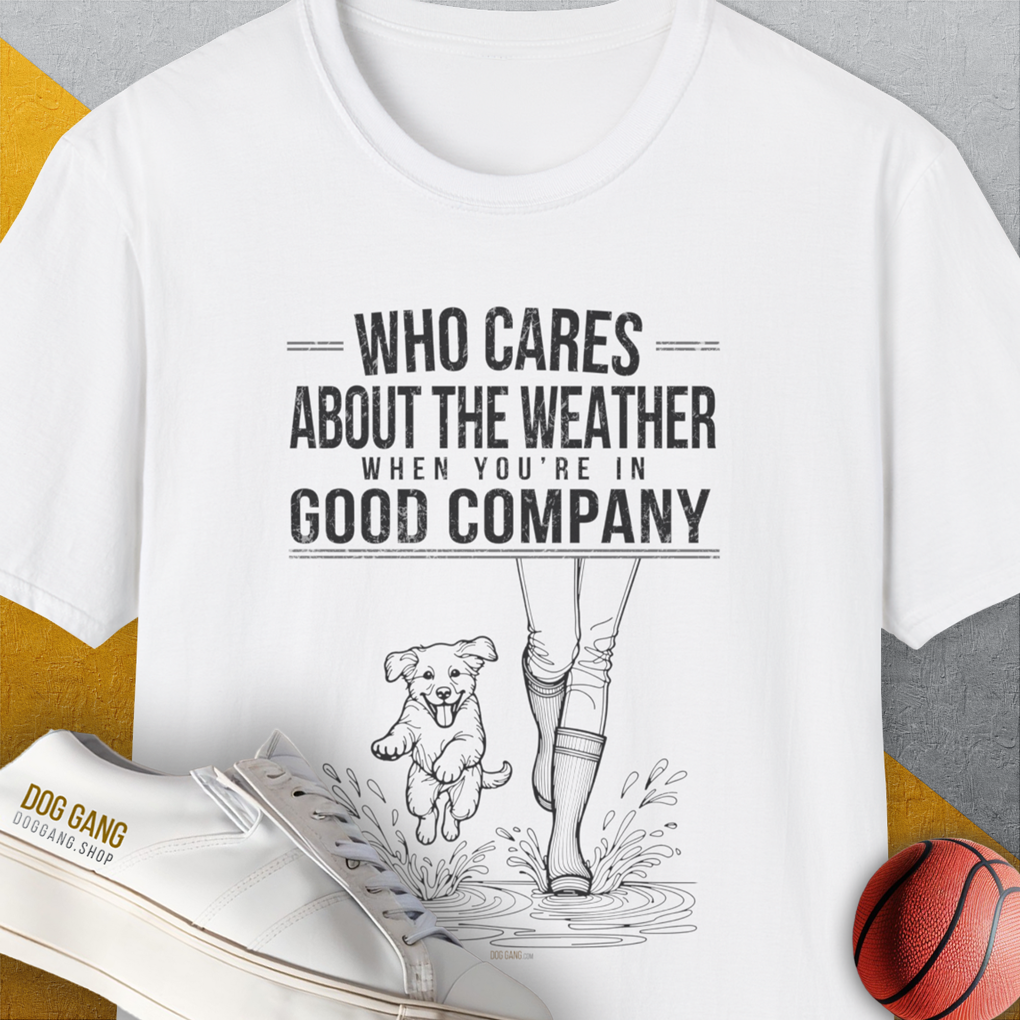 Who Cares About The Weather When You're In Good Company, Volume 2, Unisex T-Shirt-funny and stylish. A perfect gift for dog lovers. Shirtdesign by Dog Gang