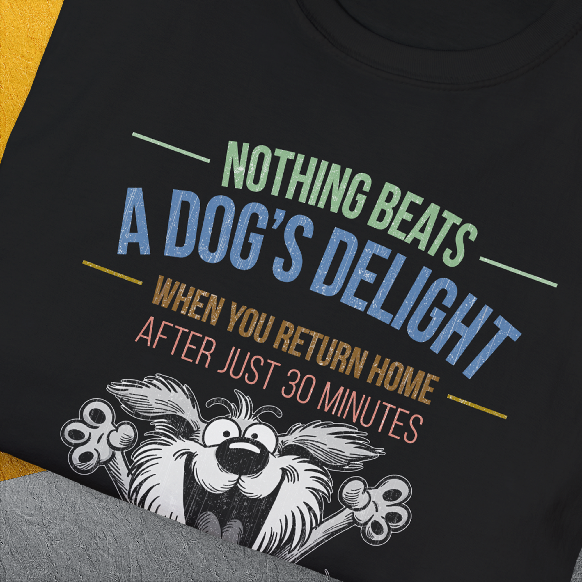 Nothing Beats A Dog's Delight When You Return Home, Volume 2, Unisex T-Shirt-humorous dog lover / dog owner Design by Dog Gang