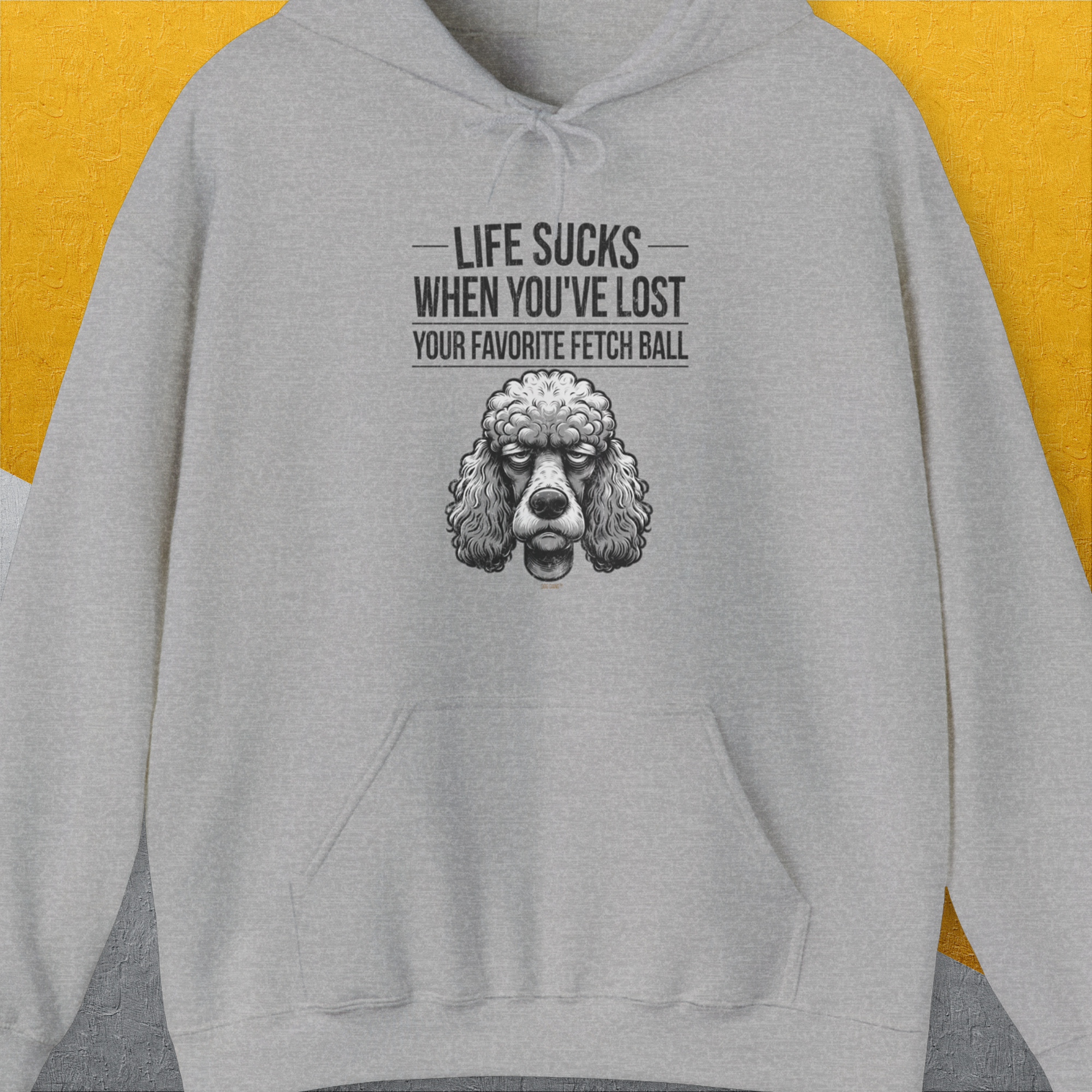 Life Sucks When You've Lost Your Favorite Fetch Ball, Volume 7, Unisex Hoodie-funny and stylish. A perfect gift for dog lovers. Shirtdesign by Dog Gang
