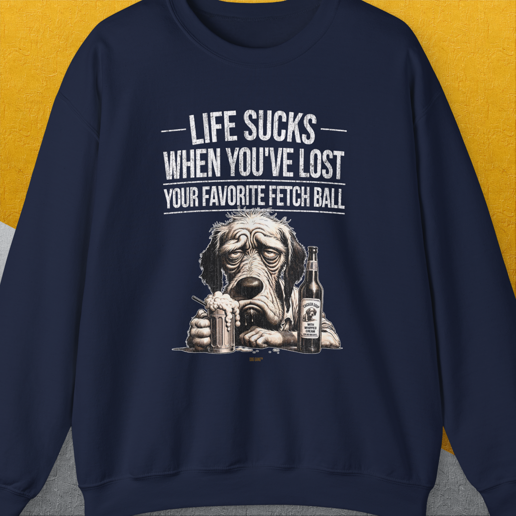 Life Sucks When You've Lost Your Favorite Fetch Ball, Volume 5, Unisex Sweatshirt-S-funny dog lover Shirtdesign by Dog Gang