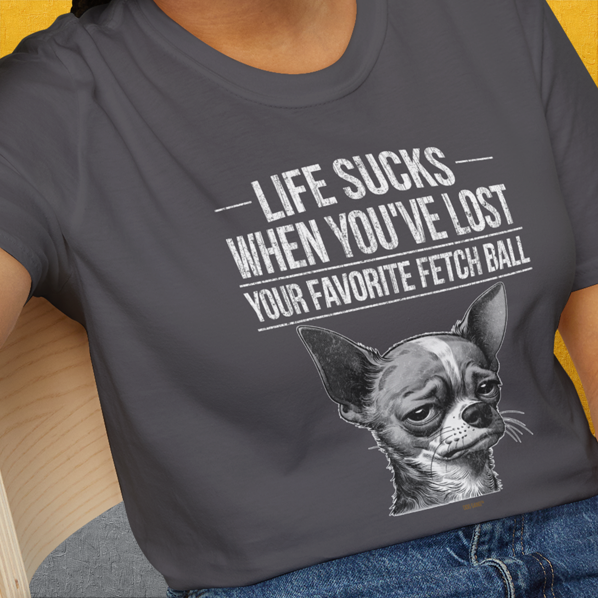 Life Sucks When You've Lost Your Favorite Fetch Ball, Volume 6, Unisex T-Shirt- funny dog-themed Shirt. Design by Dog Gang