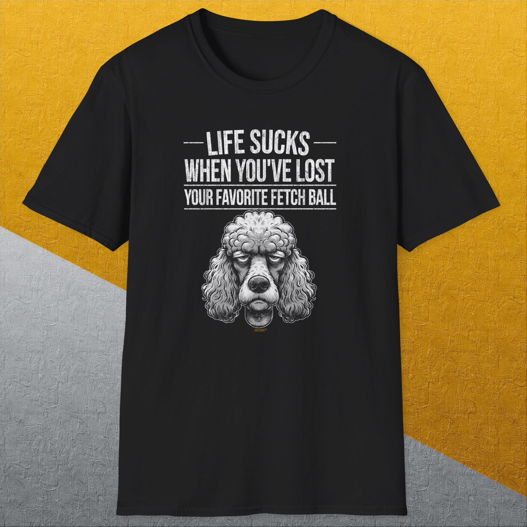 Life Sucks When You've Lost Your Favorite Fetch Ball, Volume 7, Unisex T-Shirt funny dog print, Design by Dog Gang
