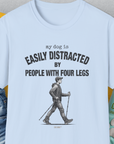 My Dog Is Easily Distracted By - Volume 5: People With Four Legs, Unisex T-Shirt-Light Blue, Design by Dog Gang