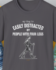 My Dog Is Easily Distracted By - Volume 5: People With Four Legs, Unisex T-Shirt-Charcoal, Design by Dog Gang