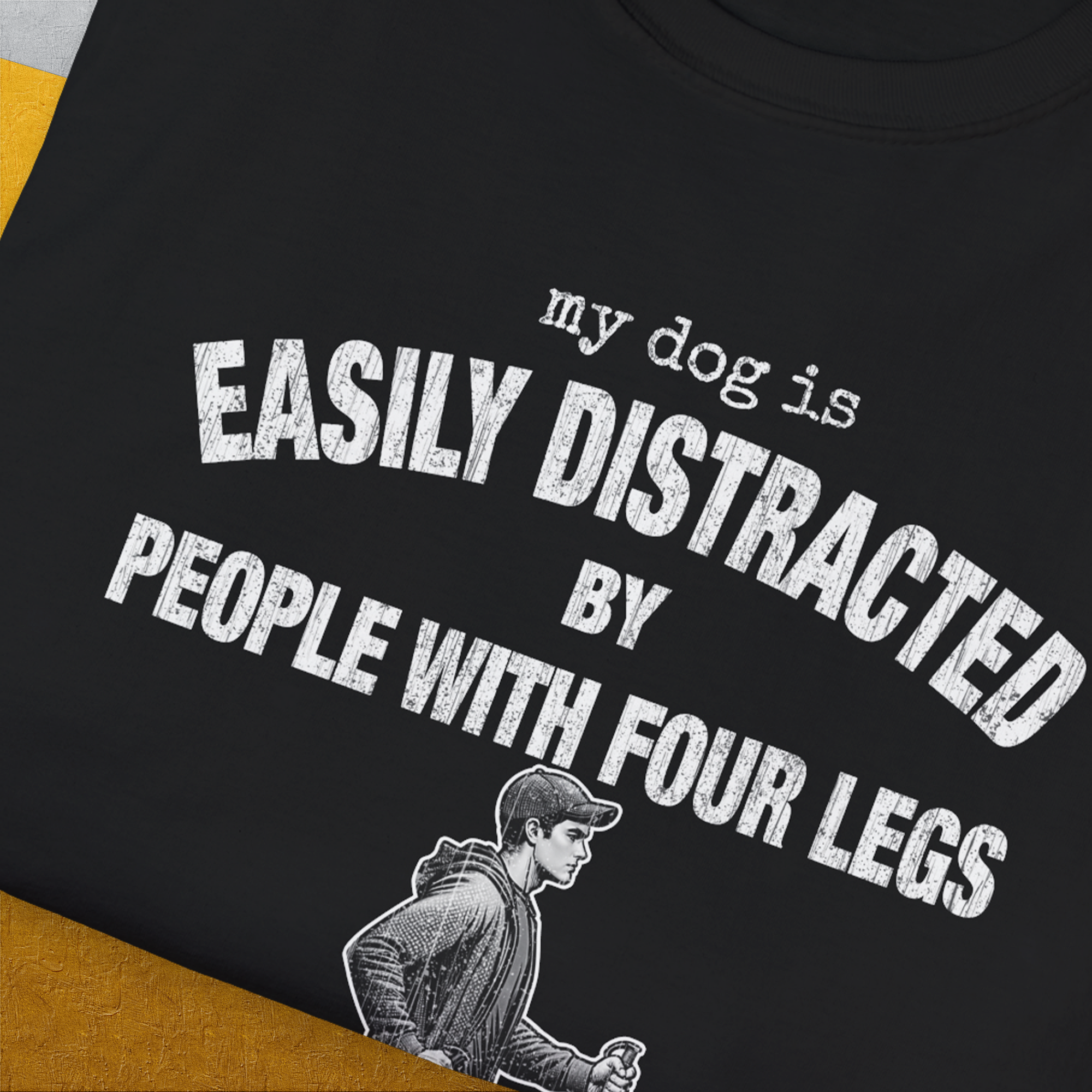 My Dog Is Easily Distracted By - Volume 5: People With Four Legs, Unisex T-Shirt-. A dog-themed Design from Dog Gang