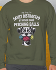 My Dog Is Easily Distracted By - Volume 4: Other Dogs Fetching Balls, Unisex Sweatshirt-. For dog lovers. Design by Dog Gang